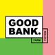 GOOD BANK