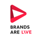 Brands Are Live