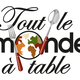 TOUT LE MONDE A TABLE