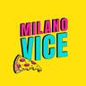 Milano Vice / Gaudy Foods