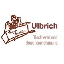 Ulbrich Tischlerei und Bauunternehmung GmbH