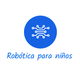 Robótica para niños