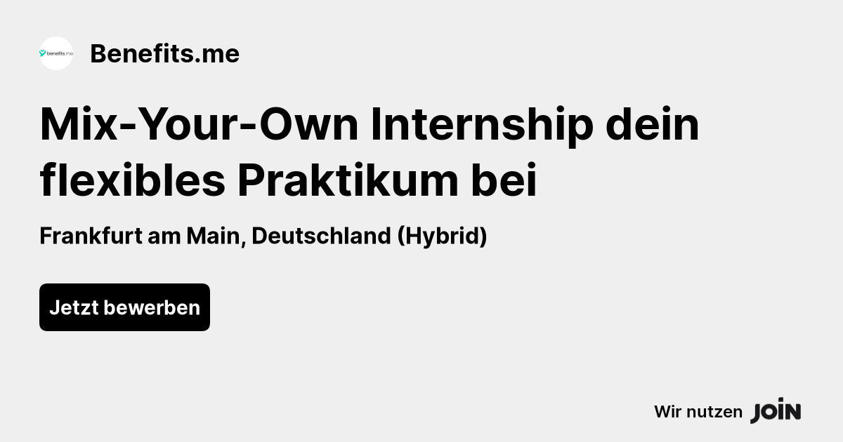 Benefits.me (Frankfurt am Main): Mix-Your-Own Internship dein flexibles ...