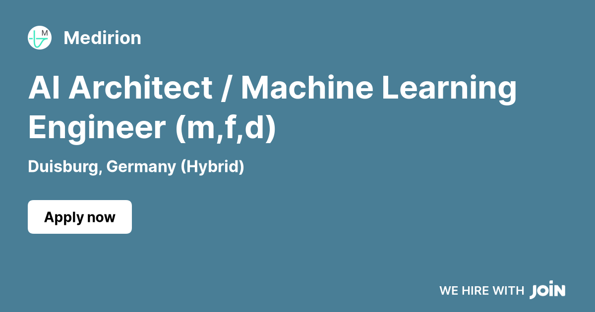 Machine Learning For Experiments Medirion (Duisburg): AI Architect / Machine Learning Engineer (m,f,d)