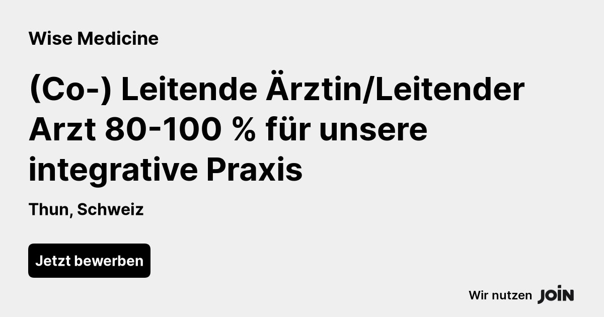 Wise Medicine (Thun) (Co) Leitende Ärztin/Leitender Arzt 80100 für