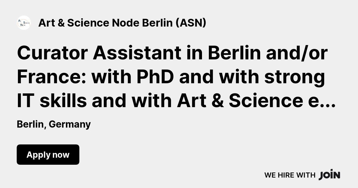 Art & Science Node Berlin (asn) (berlin): Curator Assistant In Berlin 