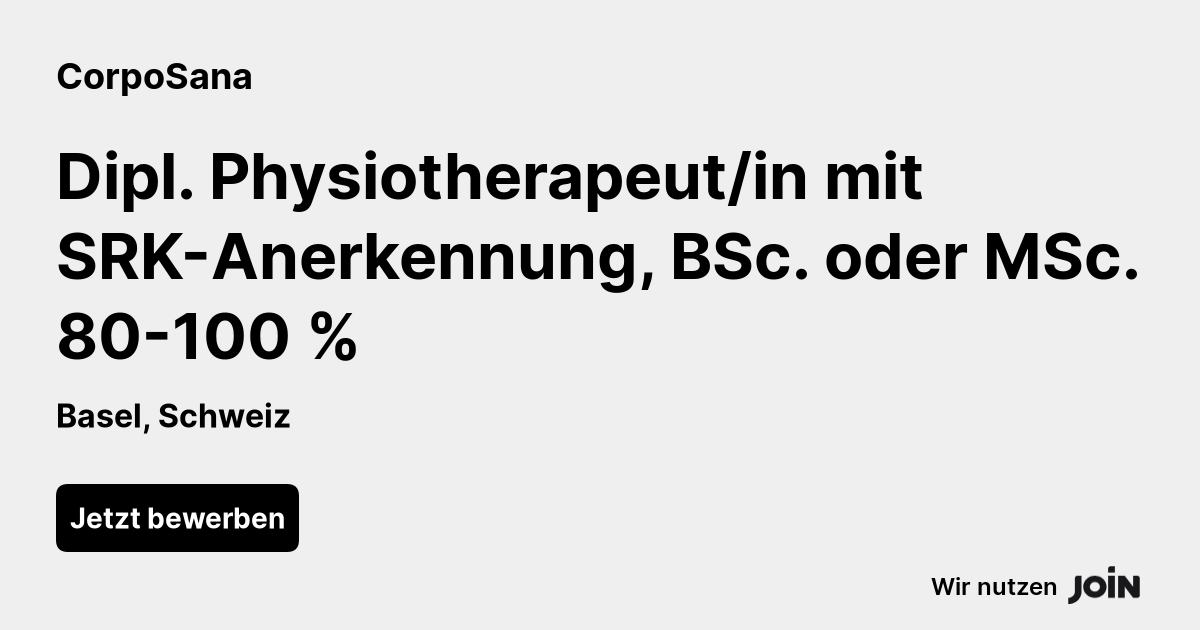 CorpoSana (Basel): Dipl. Physiotherapeut/in mit SRK-Anerkennung, BSc ...